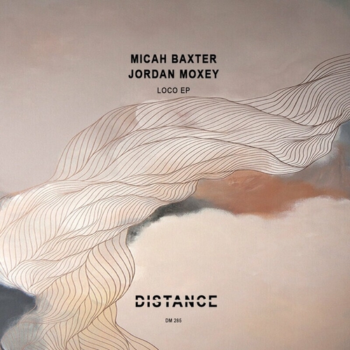 Micah Baxter & Jordan Moxey - Loco EP [DM285]